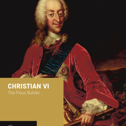 Christian VI The Pious Builder Crown Series