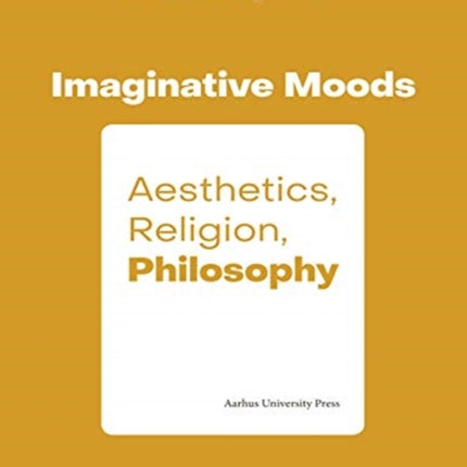 Imaginative Moods: Aesthetics, Religion, Philosophy