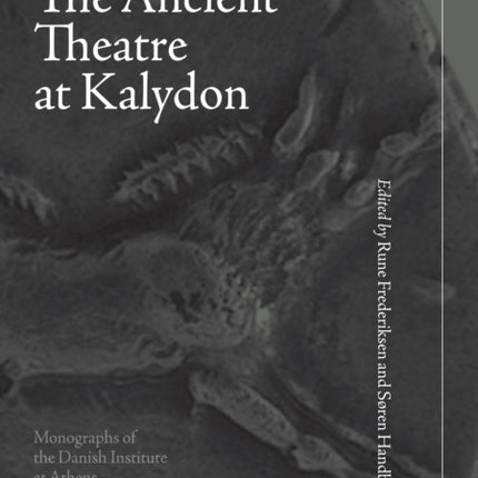 The Ancient Theatre at Kalydon (Monographs Athen)