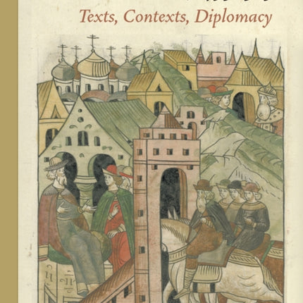 The Early Danish-Muscovite Treaties, 1493-1523: Texts, Contexts, Diplomacy