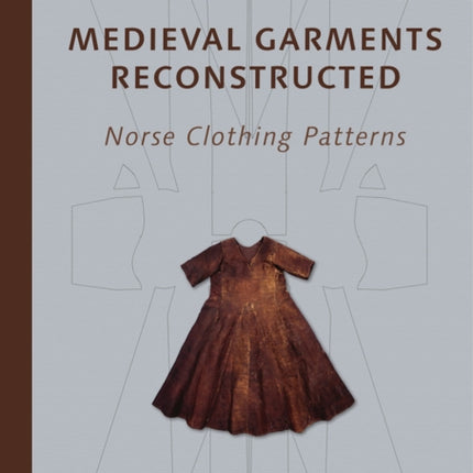 Medieval Garments Reconstructed: Norse Clothing