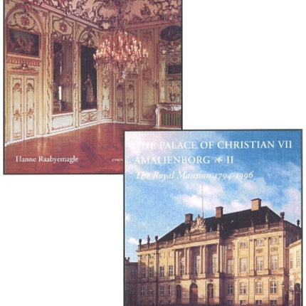 Palace of Christian VII - 2-Volume Set: Amalienborg