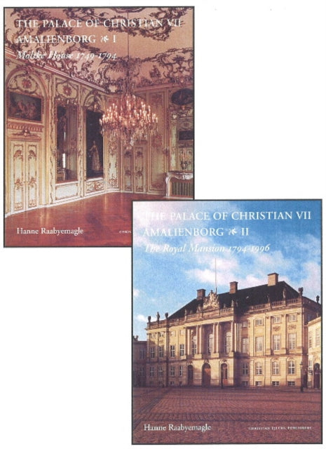 Palace of Christian VII - 2-Volume Set: Amalienborg