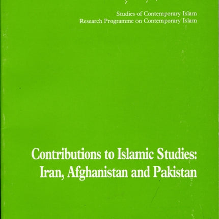 Contributions to Islamic Studies: Iran, Afghanistan & Pakistan