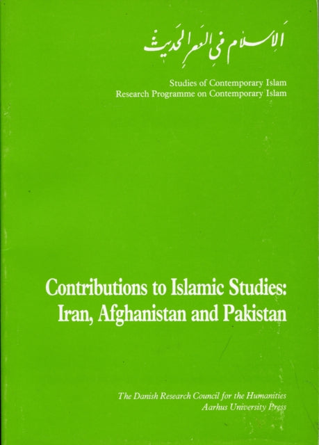 Contributions to Islamic Studies: Iran, Afghanistan & Pakistan