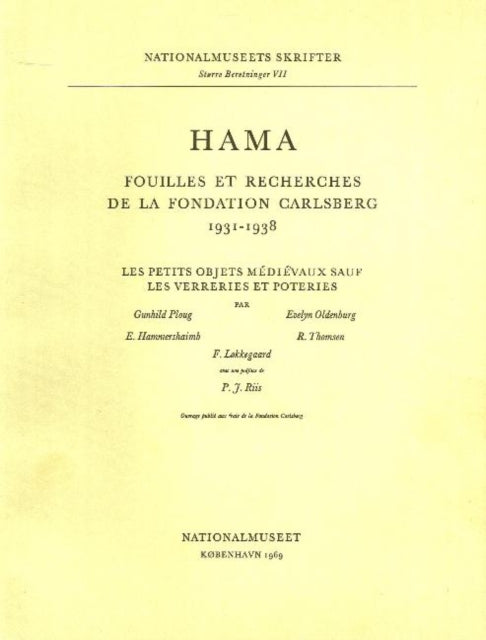 Hama 4: Fouilles et Recherches de La Fondation Carlsberg, 1931-1938: Pt. 3: Petits Objets Medievaux Sauf Les Verreries Et Poteries