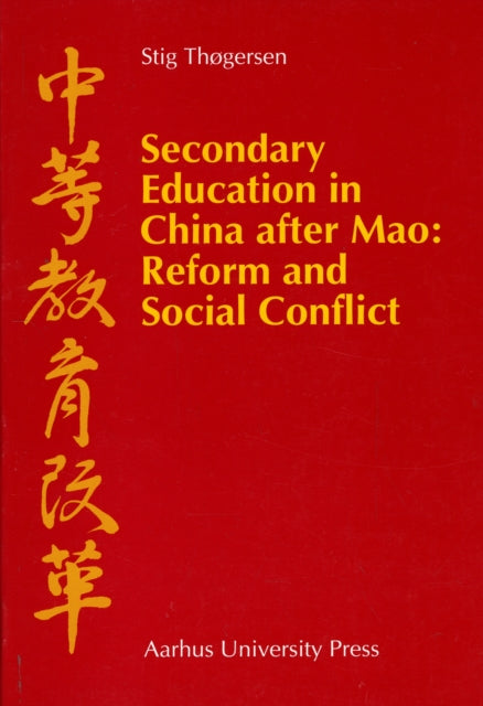 Secondary Education in China After Mao: Reform & Social Conflict