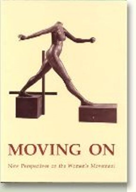 Moving On: New Perspectives on the Womens' Movement