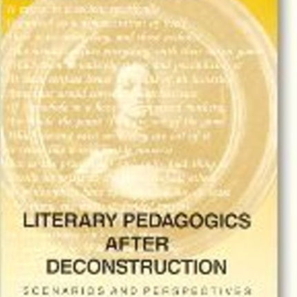 Literary Pedagogies After Deconstruction: Scenarios & Perspectives in the Teaching of English Literature