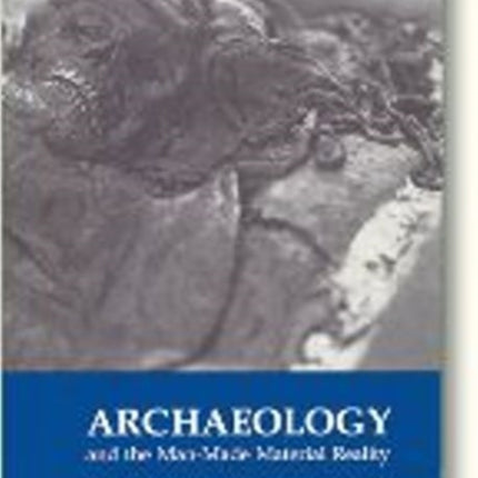 Archaeology & the Man-Made Material Reality