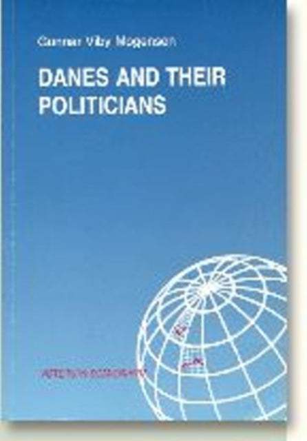 Danes & their Politicians: A Summary of the Findings of a Research Project on Political Credibility in Denmark