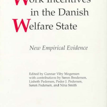 Work Incentives in the Danish Welfare State New Empirical Evidence