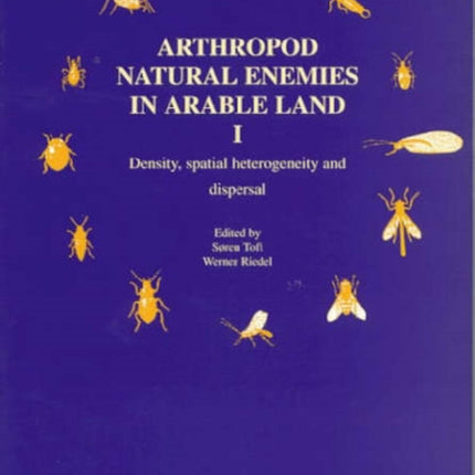 Arthopod Natural Enemies in Arable Land Density Spatial Heterogeneity and Dispersal v 1 Social Science Series