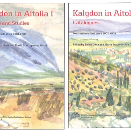 Kalydon in Aitolia I & II -- 2-Volume Set: Danish / Greek Field Work 2001-2005