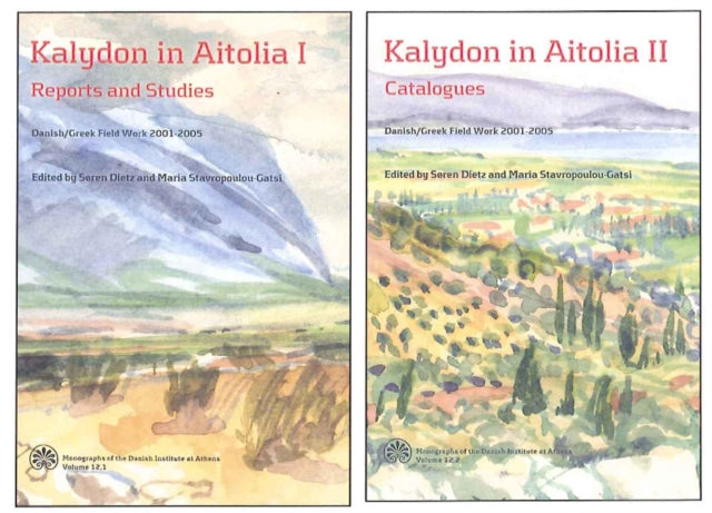 Kalydon in Aitolia I & II -- 2-Volume Set: Danish / Greek Field Work 2001-2005