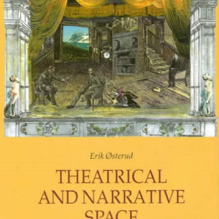 Theatrical and Narrative Space Studies in Ibsen Strindberg and JPJacobsen