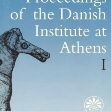 Proceedings of the Danish Institute at Athens: Volume 1