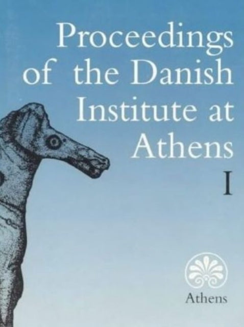 Proceedings of the Danish Institute at Athens: Volume 1