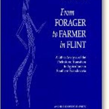 From Forager to Farmer in Flint: A Lithic Analysis of the Prehistoric Transition to Agriculture in Southern Scandinavia