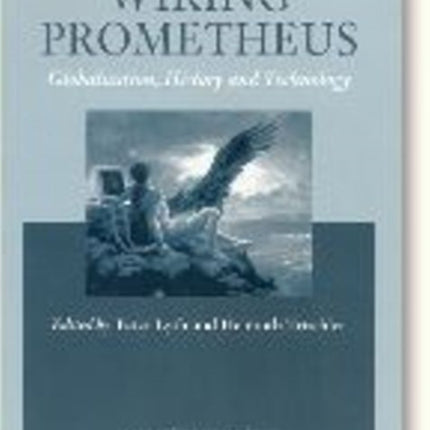 Wiring Prometheus: Globalisation, History & Technology