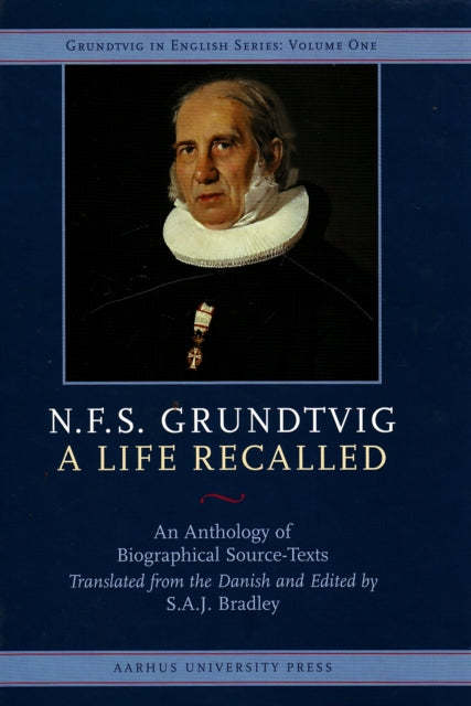 N. F. S. Grundtvig A Life Recalled