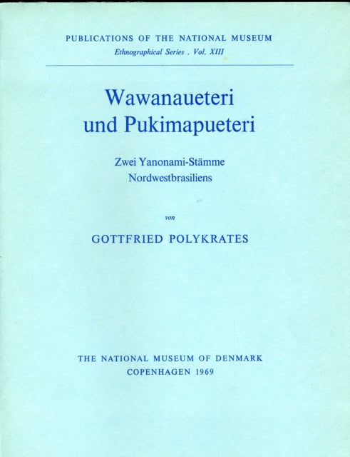 Wawanaueteri und Pukimapueteri: Zwei Yanonami-Stämme Nordwestbrasiliens