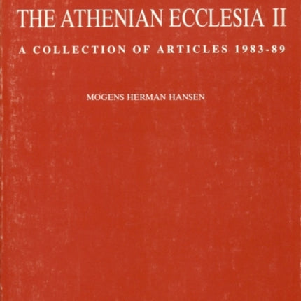 Athenian Ecclesia II: A Collection of Articles 1983-89