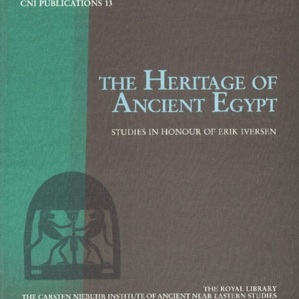 Heritage of Ancient Egypt: Studies in Honour of Erik Iversen