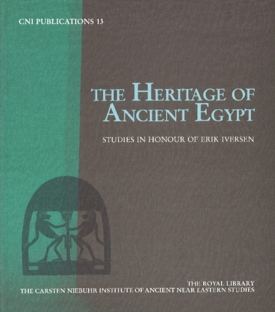 Heritage of Ancient Egypt: Studies in Honour of Erik Iversen