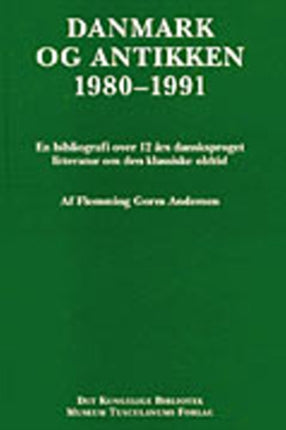 Danmark og antikken 1980-1991: En bibliografi over 12 års dansksproget litteratur om den klassiske oldtid