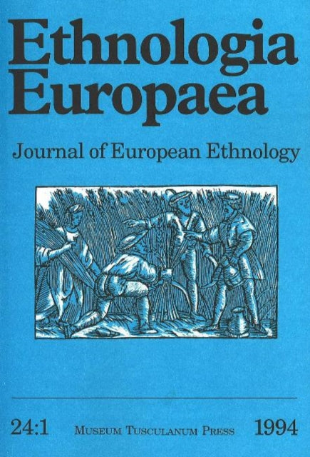 Ethnologia Europaea (Volume 24/1): Journal of European Ethnology