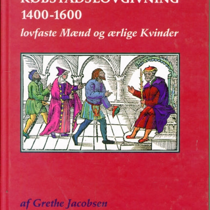 Kvinder, køn og købstadslovgivning 1400-1600