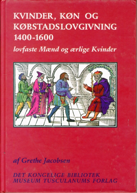 Kvinder, køn og købstadslovgivning 1400-1600