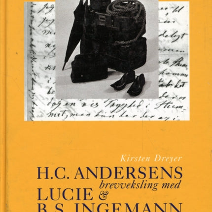 H.C. Andersens brevveksling med Lucie og B.S. Ingemann