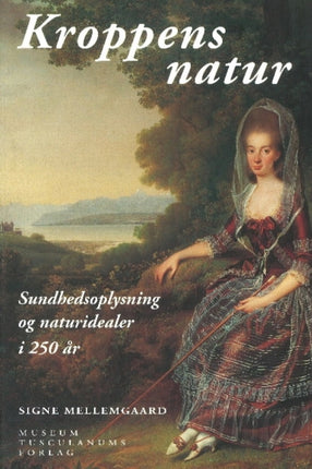 Kroppens natur: Sundhedsoplysning og naturidealer