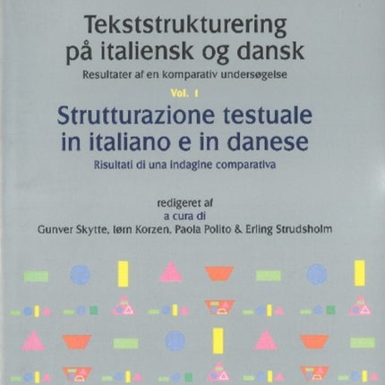 Tekststrukturering på italiensk og dansk / Strutturazione testuale in italiano e in danese -- 3-Volume Set: Resultater af en komparativ undersøgelse / Risultati di una indagine comparativa