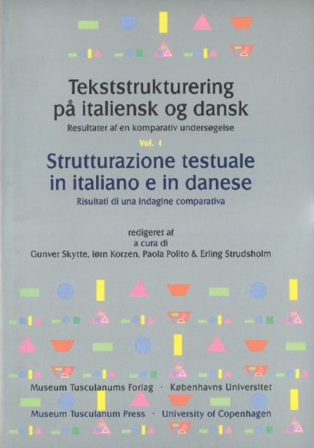 Tekststrukturering på italiensk og dansk / Strutturazione testuale in italiano e in danese -- 3-Volume Set: Resultater af en komparativ undersøgelse / Risultati di una indagine comparativa