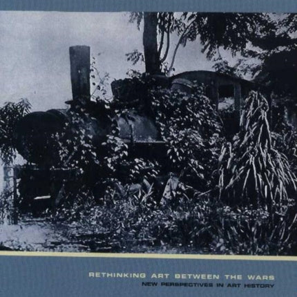 Rethinking Art Between the Wars: New Perspectives