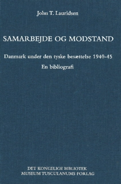 Samarbejde og modstand: Danmark under den tyske besættelse