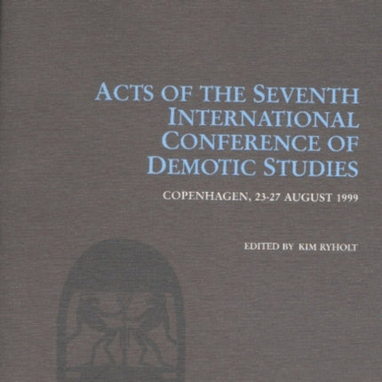 Acts of the Seventh International Conference of Demotic Studies, Copenhagen 23–27 August 1999