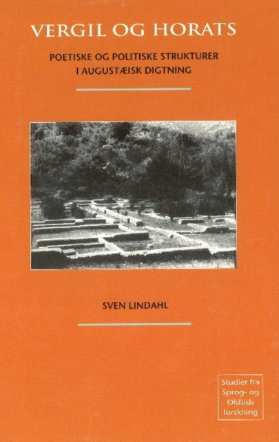 Vergil og Horats: Poetiske og politiske strukturer i augustæisk digtning