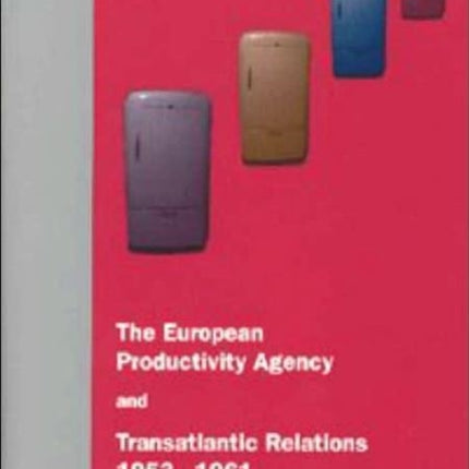 European Productivity Agency  Transatlantic Relations 19531961