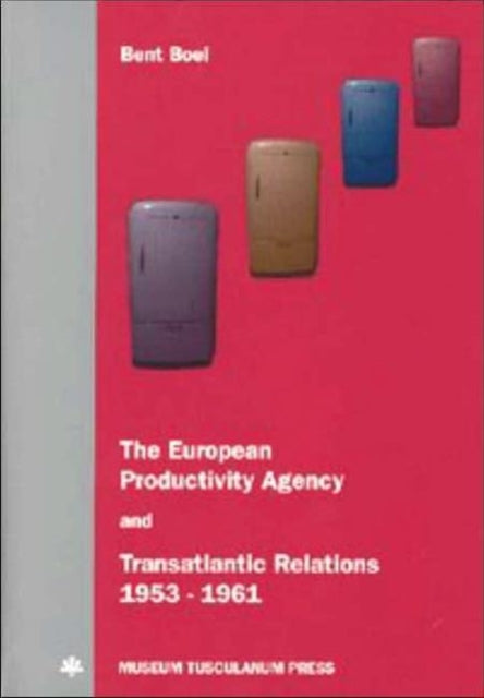 European Productivity Agency  Transatlantic Relations 19531961