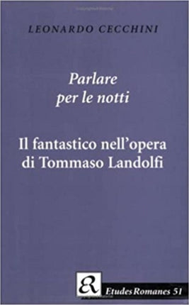 Parlare per le notti: Il fantastico nell'opera di Tommaso Landolfi