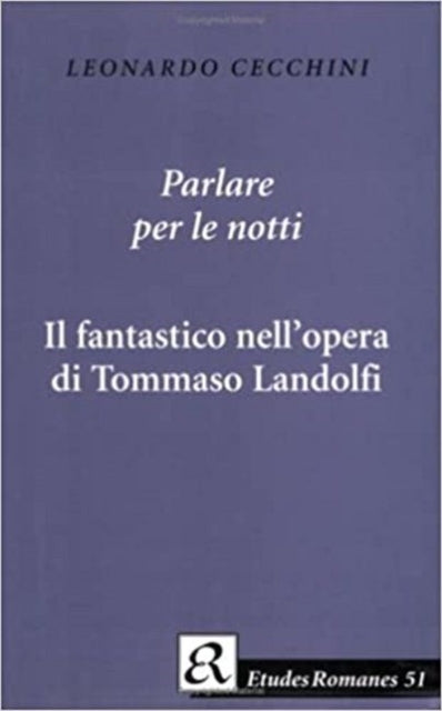 Parlare per le notti: Il fantastico nell'opera di Tommaso Landolfi