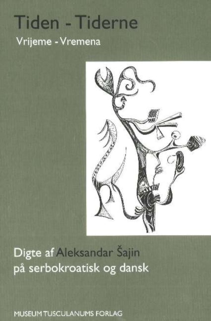 Tiden -- Tiderne: Digte på serbokroatisk og dansk
