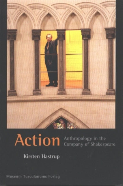 Action  Anthropology in the Company of Shakespeare