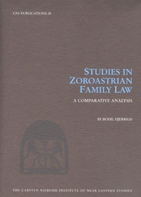 Studies in Zoroastrian Family Law: A Comparative