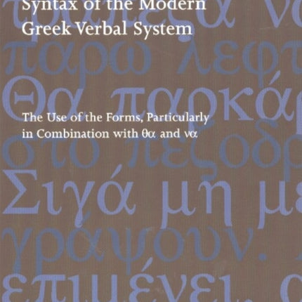 Syntax of the Modern Greek Verbal System: Second Edition