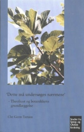 Dette må undersøges nærmere': Theofrast og